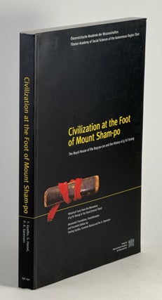 Item #2152 Civilization at the foot of Mount Sham-po: the Royal House of the IHa Bug-pa-can and...