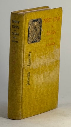 Item #2353 Forty years in China. Rev. R. H Graves