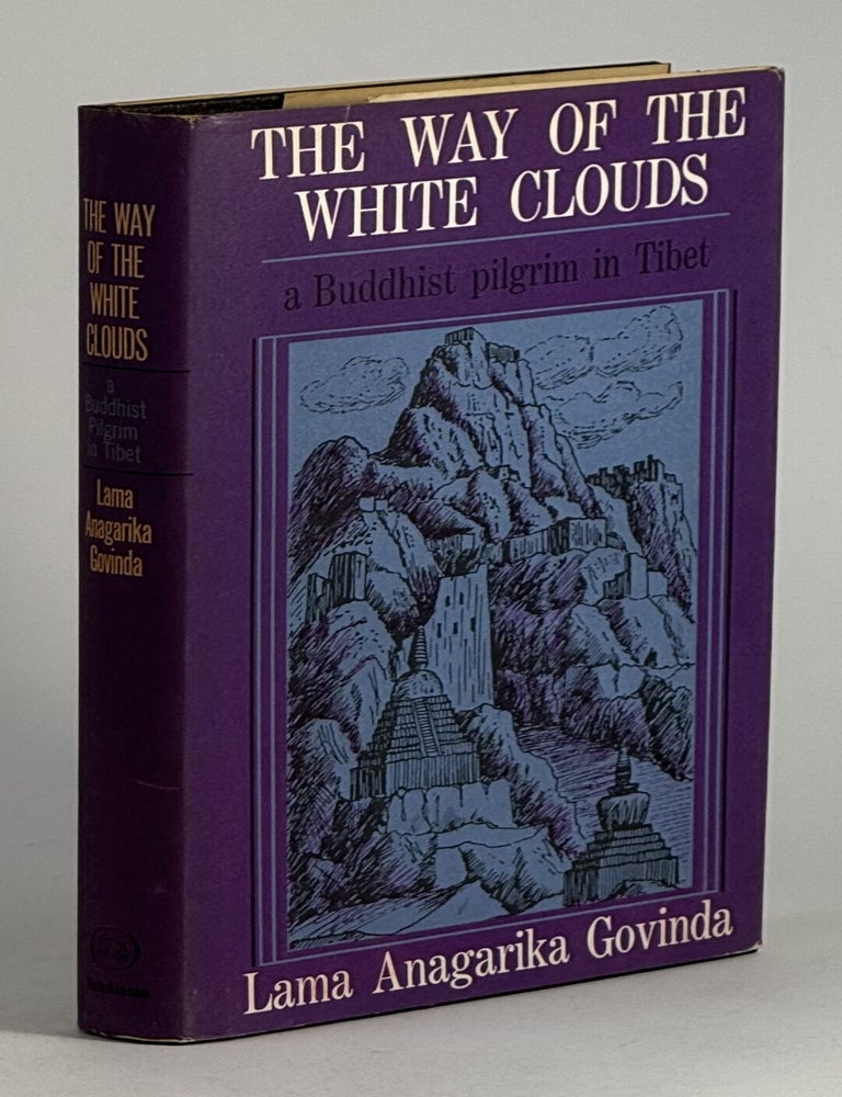 Item #2394 Way of the white clouds, The: a Buddhist pilgrim in Tibet. Lama Anagarika Govinda.