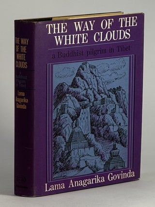 Item #2394 Way of the white clouds, The: a Buddhist pilgrim in Tibet. Lama Anagarika Govinda