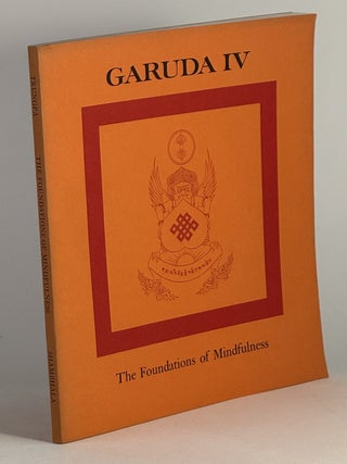 Item #2401 Garuda IV: the foundations of mindfulness. Ch&ouml;gyam Trungpa, Michael H. Koln,...