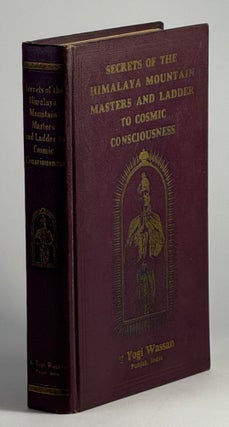 Item #2549 Secrets of the Himalaya mountain masters and ladder to cosmic consciousness. Yogi Wassan