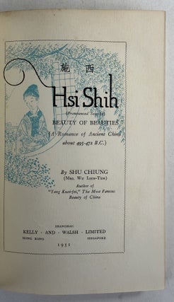 Hsi Shih (pronounced See-She) beauty of beauties (a romance of ancient China about 495-472 B. C. )