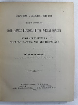Scraps from a collector's note book: being notes on some Chinese painters of the present dynasty, with appendices on some old masters and art historians