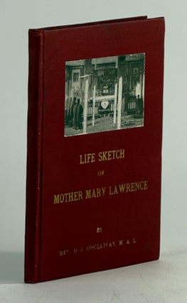 Item #2781 Life sketch of Mother Mary Lawrence, F.M.M. Rev. D. J O'Sullivan, Donal O'Sullivan
