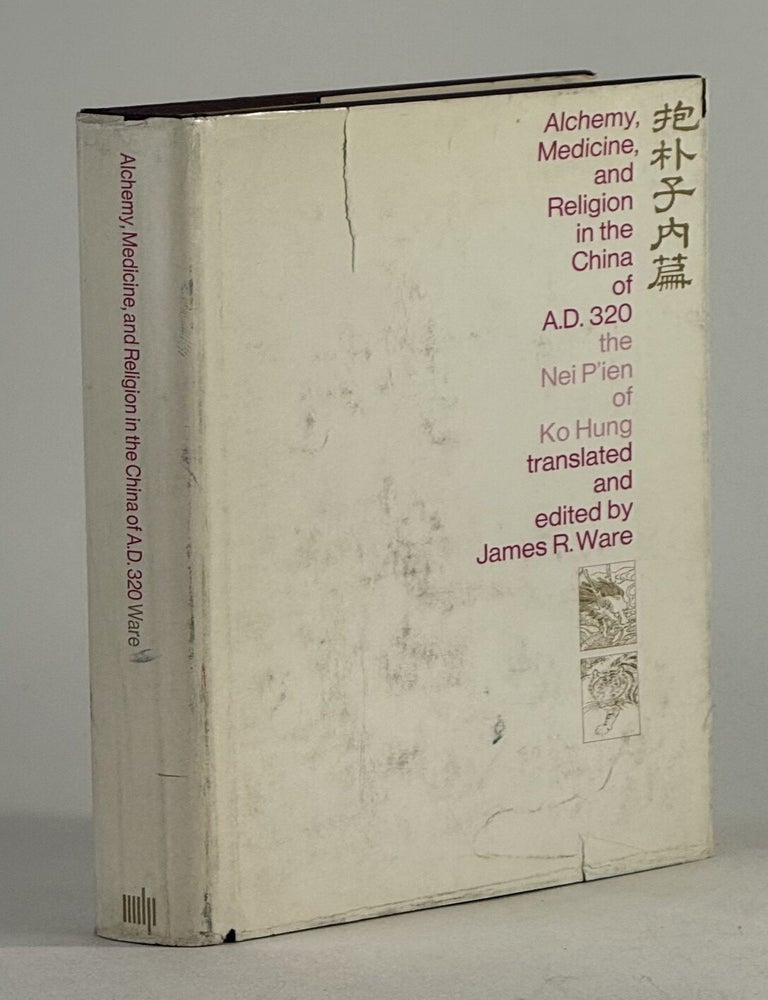 Alchemy, medicine, religion in the China of A.D. 320: the Nei pʻien of Ko Hung (Pao-pʻu tzu