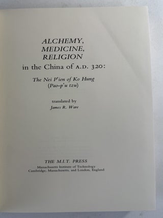 Alchemy, medicine, religion in the China of A.D. 320: the Nei pʻien of Ko Hung (Pao-pʻu tzu)