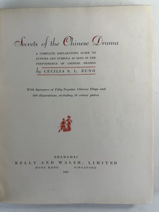 Secrets of the Chinese drama: a complete explanatory guide to actions and symbols as seen in the performance of Chinese dramas