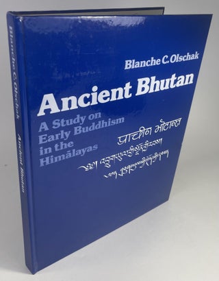 Item #49 Ancient Bhutan: A Study on Early Buddhism in the Himalayas. Blanche C. Olschak