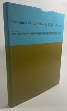 Item #68 Costumes of the Minority Peoples of China. The Central Academy of Ethnology, the...