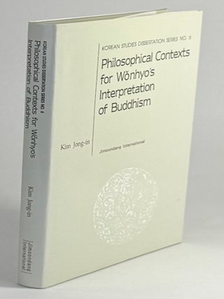 Item #718 Philosophical contexts for Wŏnhyo's interpretation of Buddhism. Kim Jong-In