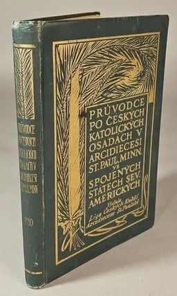 Item #737 Průvodce po českých Katolických Osadách v Arcidioecesi St. Paul, Minn. [= Guide to...